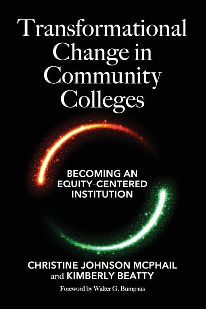 Transformational Change in Community Colleges, Christine Johnson McPhail ; Kimberly Beatty - Paperback - 9781620369678