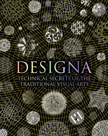 Designa: Technical Secrets of the Traditional Visual Arts, Adam Tetlow ;  Daud Sutton ;  Lisa Delong - Gebonden - 9781620406595