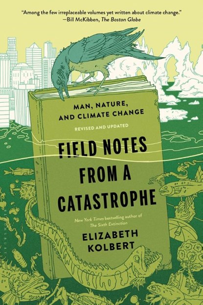 Field Notes from a Catastrophe, Elizabeth Kolbert - Paperback - 9781620409886