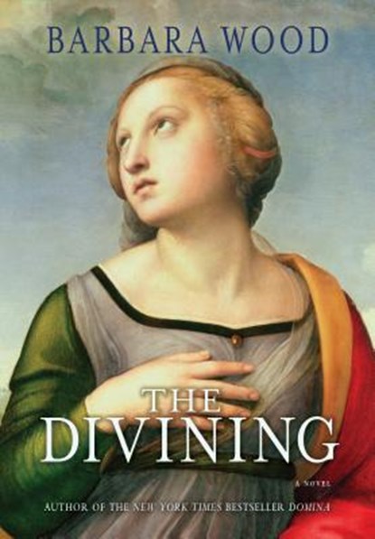 The Divining, Barbara Wood - Paperback - 9781620453780
