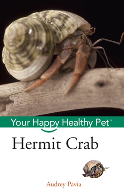 Hermit Crab: Your Happy Healthy Pet, Audrey Pavia - Paperback - 9781620458105