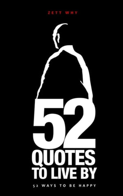 52 Quotes to live by, Zett Why - Ebook - 9781620506400