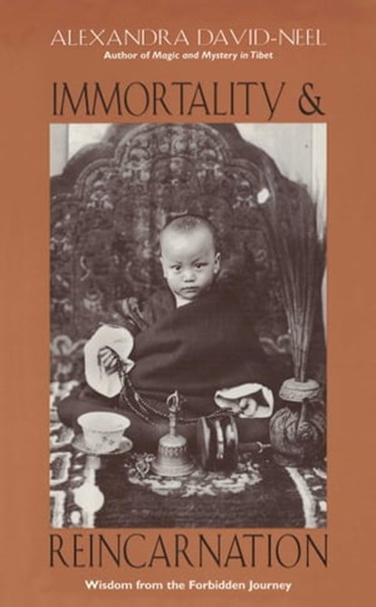 Immortality and Reincarnation, Alexandra David-Neel - Ebook - 9781620550311