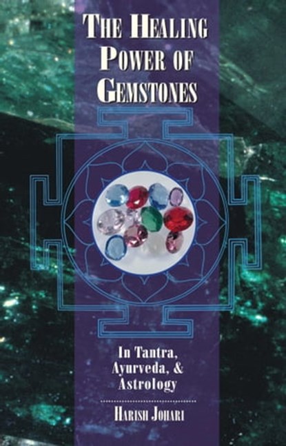 The Healing Power of Gemstones, Harish Johari - Ebook - 9781620550793