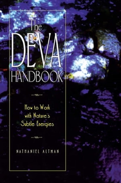 The Deva Handbook, Nathaniel Altman - Ebook - 9781620551233