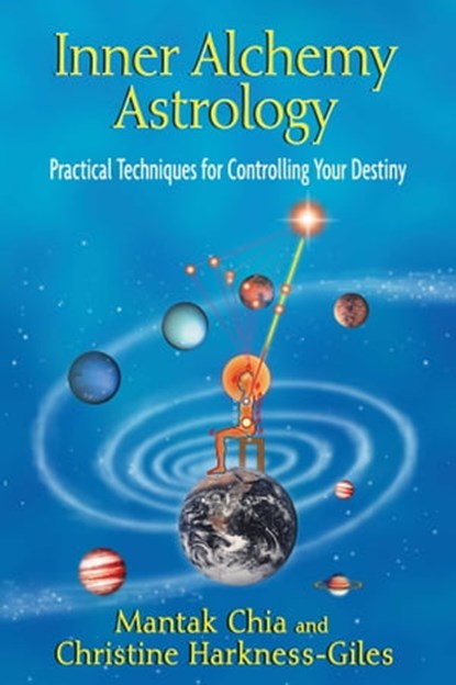 Inner Alchemy Astrology, Mantak Chia ; Christine Harkness-Giles - Ebook - 9781620551394