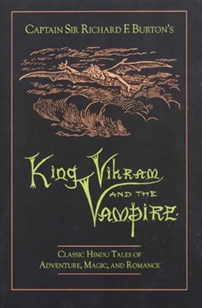 King Vikram and the Vampire, Captain Sir Richard F. Burton - Ebook - 9781620551585