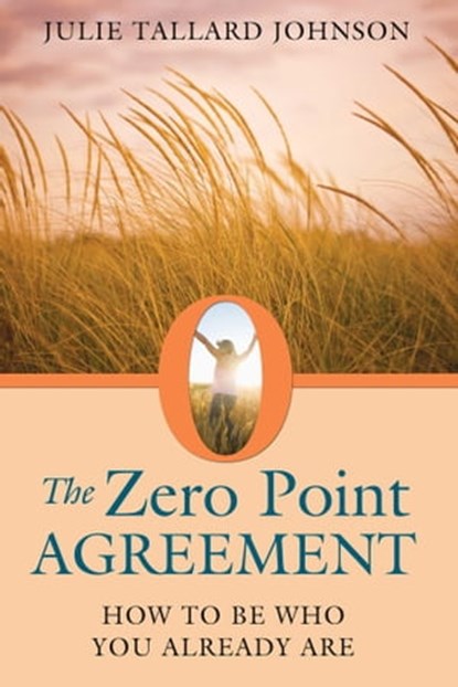 The Zero Point Agreement, Julie Tallard Johnson - Ebook - 9781620551783