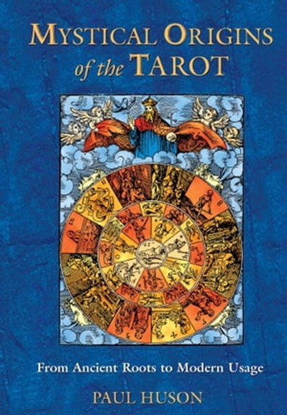 Mystical Origins of the Tarot, Paul Huson - Ebook - 9781620551837