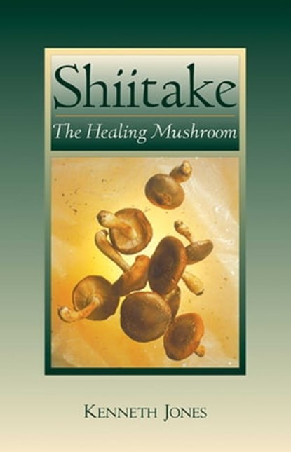 Shiitake, Kenneth Jones - Ebook - 9781620551868