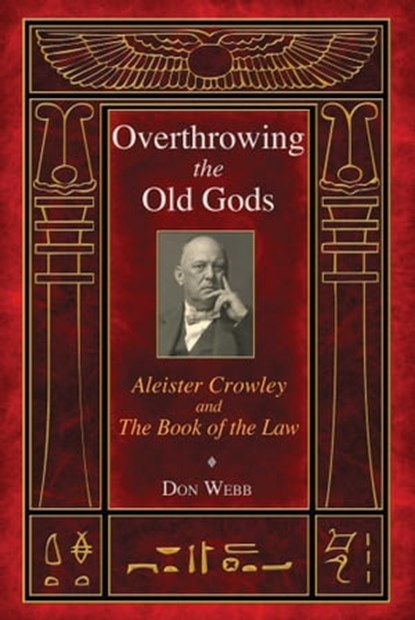 Overthrowing the Old Gods, Don Webb - Ebook - 9781620551905