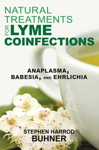 Natural Treatments for Lyme Coinfections, Stephen Harrod Buhner - Ebook - 9781620552599