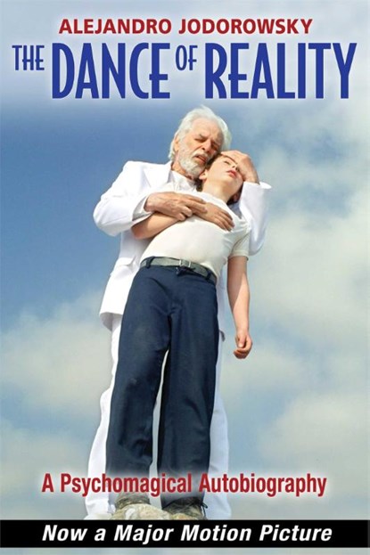 The Dance of Reality, Alejandro Jodorowsky - Paperback - 9781620552810