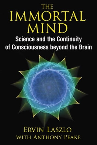 The Immortal Mind, Ervin Laszlo - Ebook - 9781620553046