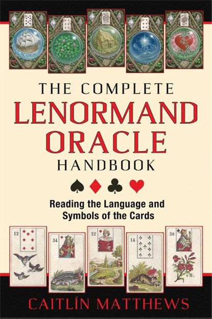 The Complete Lenormand Oracle Handbook, Caitlin Matthews - Paperback - 9781620553251