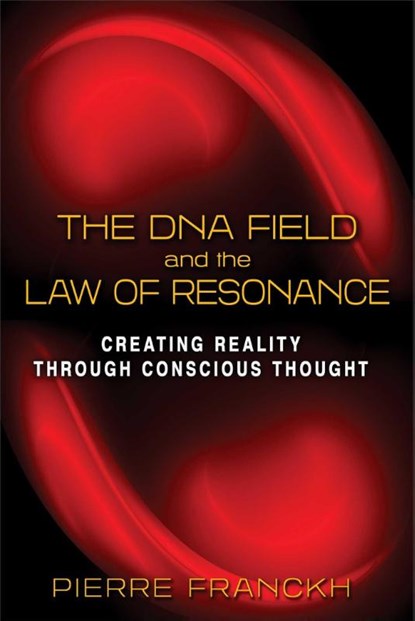 The DNA Field and the Law of Resonance, Pierre Franckh - Paperback - 9781620553473