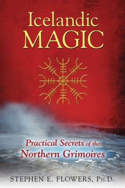 Icelandic Magic, Stephen E. Flowers, Ph.D. - Ebook - 9781620554067