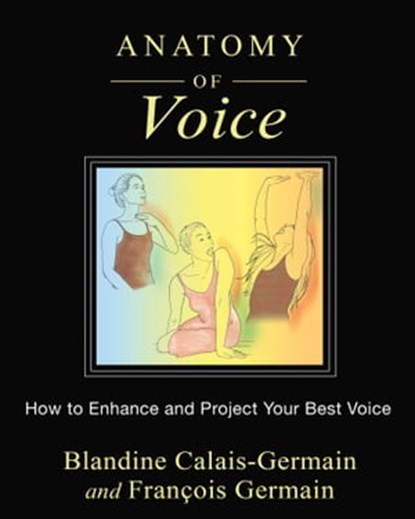 Anatomy of Voice, Blandine Calais-Germain ; François Germain - Ebook - 9781620554203