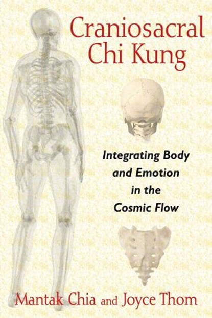 Craniosacral Chi Kung, Mantak Chia ; Joyce Thom - Paperback - 9781620554234