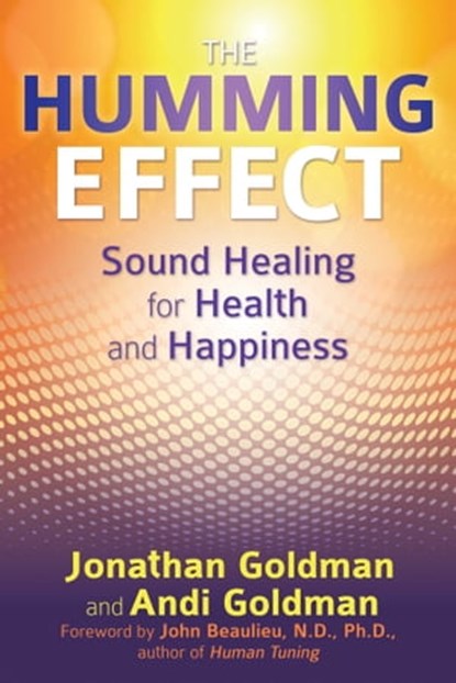 The Humming Effect, Jonathan Goldman ; Andi Goldman - Ebook - 9781620554852