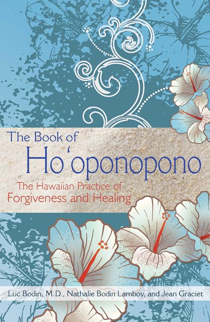 The Book of Ho'oponopono, LUC,  M.D. Bodin ; Nathalie Bodin Lamboy ; Jean Graciet - Paperback - 9781620555101