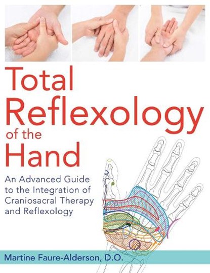 Total Reflexology of the Hand, Martine Faure-Alderson - Paperback - 9781620555316
