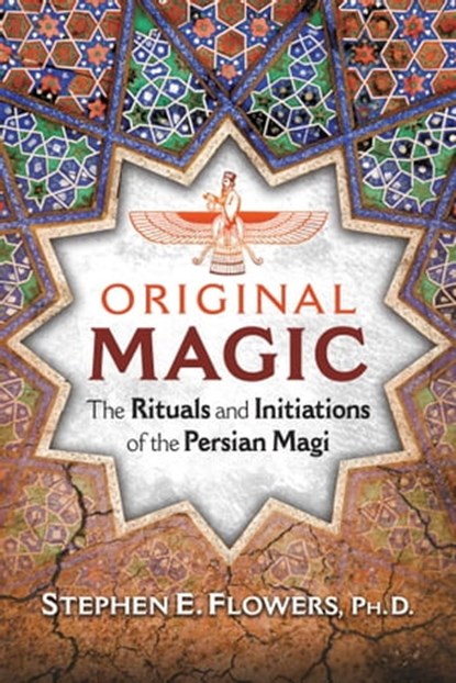 Original Magic, Stephen E. Flowers, Ph.D. - Ebook - 9781620556450