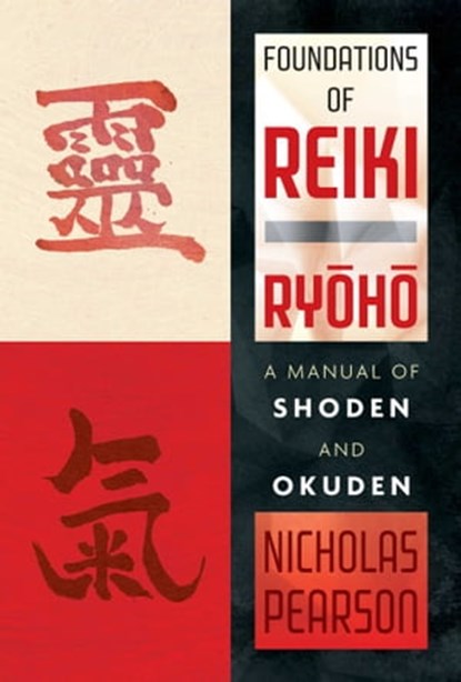 Foundations of Reiki Ryoho, Nicholas Pearson - Ebook - 9781620556740