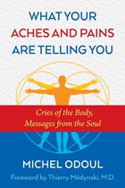 What Your Aches and Pains Are Telling You | Michel Odoul | 