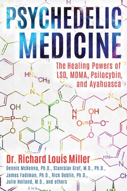 Psychedelic Medicine, Richard Louis Miller - Paperback - 9781620556979