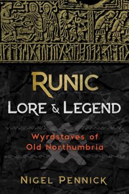 Runic Lore and Legend, Nigel Pennick - Paperback - 9781620557563