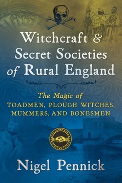 Witchcraft and Secret Societies of Rural England, Nigel Pennick - Ebook - 9781620557617