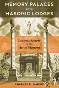 Memory Palaces and Masonic Lodges | Charles B. Jameux | 