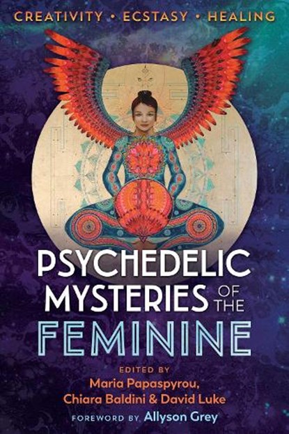 Psychedelic Mysteries of the Feminine, Maria Papaspyrou ; Chiara Baldini ; David Luke - Paperback - 9781620558027