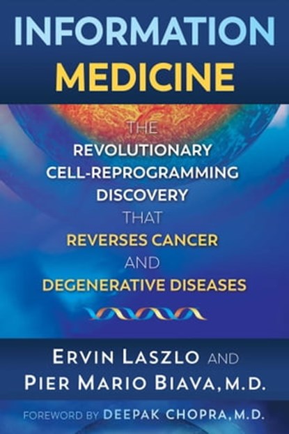Information Medicine, Ervin Laszlo ; Pier Mario Biava - Ebook - 9781620558232