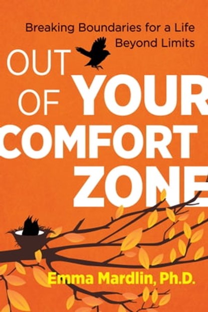 Out of Your Comfort Zone, Dr. Emma Mardlin - Ebook - 9781620558256
