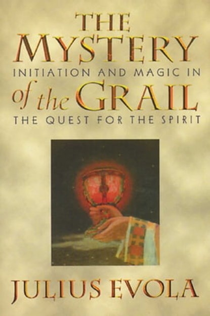 The Mystery of the Grail, Julius Evola - Ebook - 9781620558560