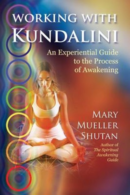 Working with Kundalini, Mary Mueller Shutan - Paperback - 9781620558812