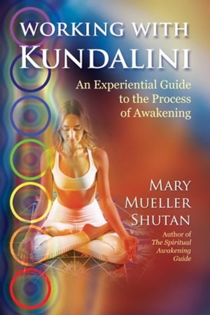 Working with Kundalini, Mary Mueller Shutan - Ebook - 9781620558829