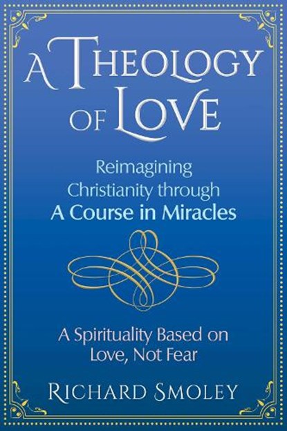 A Theology of Love, Richard Smoley - Paperback - 9781620559253