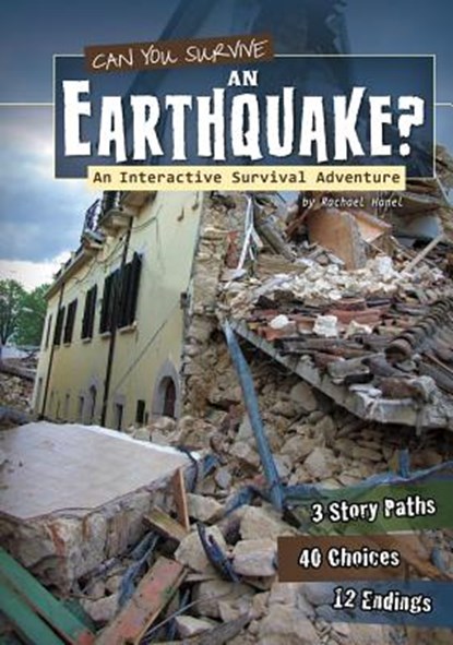Can You Survive an Earthquake?: An Interactive Survival Adventure, Rachael Hanel - Paperback - 9781620657096