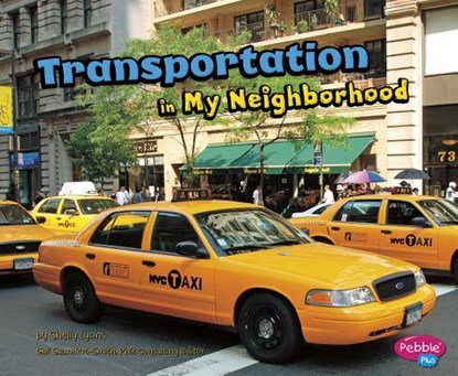 Transportation in My Neighborhood, Gail Saunders-Smith - Paperback - 9781620658918