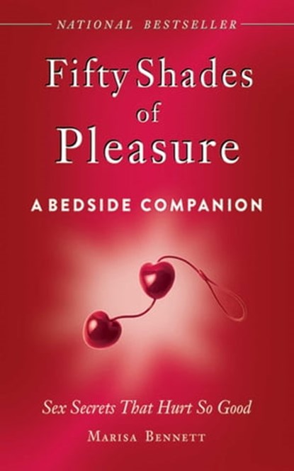 Fifty Shades of Pleasure: A Bedside Companion, Marisa Bennett - Ebook - 9781620873434