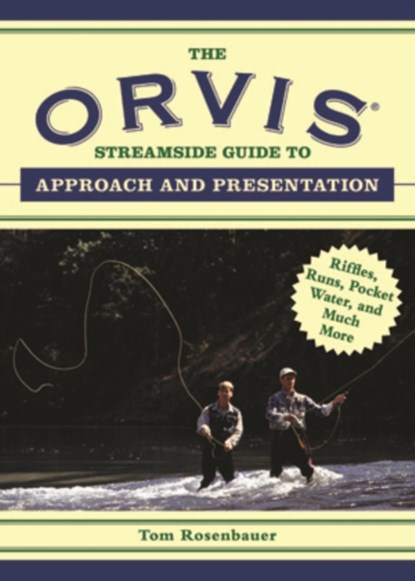 The Orvis Streamside Guide to Approach and Presentation, niet bekend - Paperback - 9781620876206