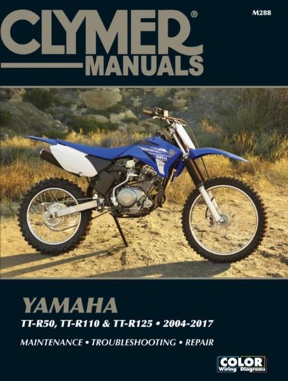 Clymer Yamaha TT-50 (06-17), TT-R110 (08-17) & TT-, Clymer Publications - Paperback - 9781620922910
