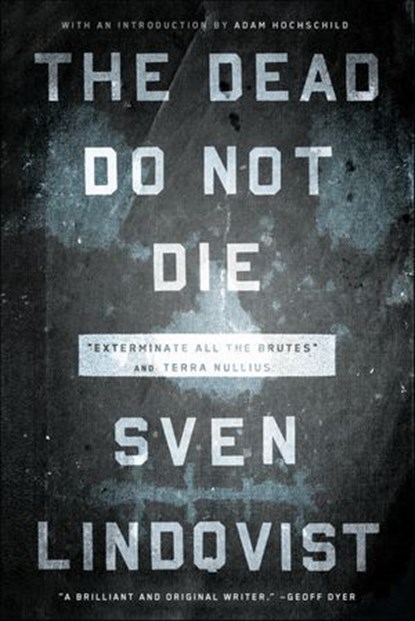 The Dead Do Not Die, Sven Lindqvist - Ebook - 9781620970034