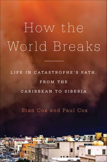 How the World Breaks, Stan Cox ; Paul Cox - Ebook - 9781620970133