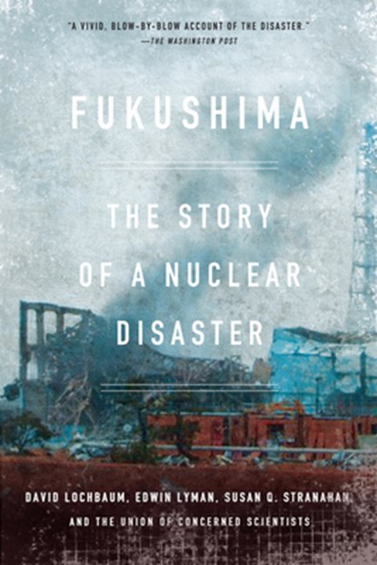 FUKUSHIMA, LOCHBAUM,  David ; Lyman, Edwin ; Stranahan, Susan Q. - Paperback - 9781620970843