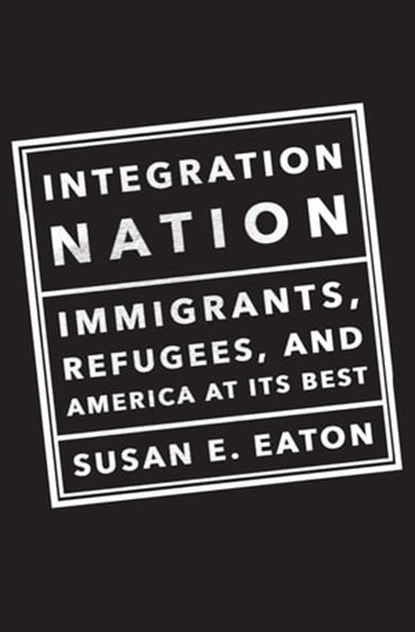 Integration Nation, Susan E. Eaton - Ebook - 9781620971420