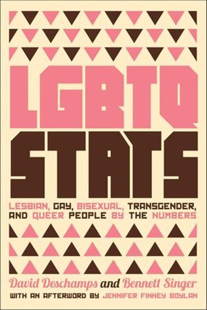 LGBTQ Stats, David Deschamps ; Bennett Singer ; Jennifer Finney Boylan - Ebook - 9781620972458